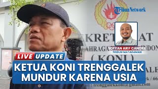 Sudah Ajukan Surat Pengunduran Diri Ketua KONI Nurhadi Resmi Mundur, Kondisi Fisik Tak Mendukung