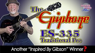 Video thumbnail for The Epiphone ES 335 Traditional Pro. Another "Inspired by Gibson" winner? by Leonard Griffie Blues