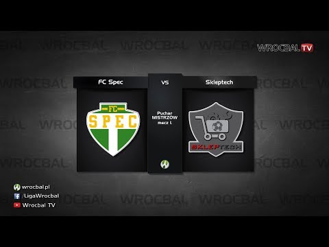 Puchar Mistrzów WROCBAL: FC Spec - Skleptech 6:1
