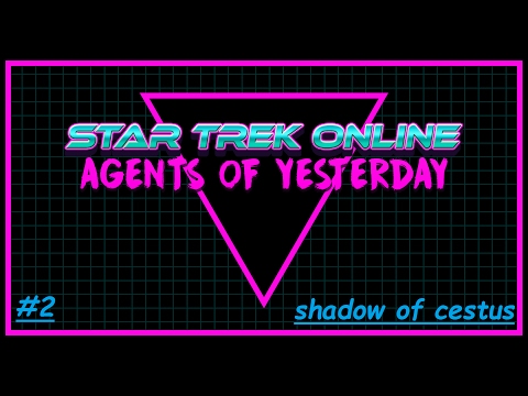 Star Trek Online: Agents of Yesterday (PS4) #2 - "Shadow of Cestus"