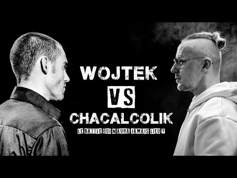 WOJTEK vs CHACALCOLIK - Parlons en !