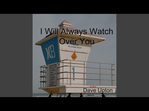 I Will Always Watch Over You