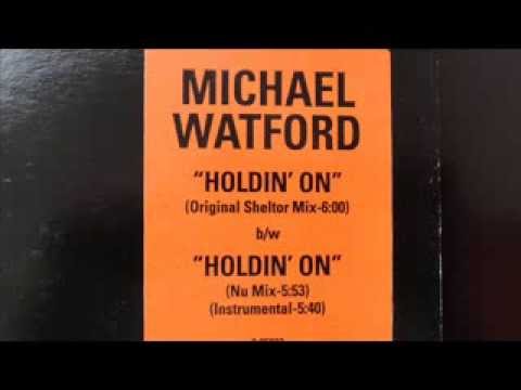 michael watford - holdin on (12'' original shelter mix)