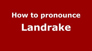 How to pronounce Landrake