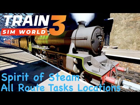 Train Sim World 3 - Spirit of Steam - All Route Tasks Locations