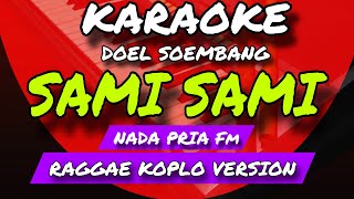 Download lagu SAMI SAMI - KARAOKE POP SUNDA - DOEL SOEMBANG - RAGGAE KOPLO VERSION - NADA PRIA Fm mp3 Download lagu SAMI SAMI - KARAOKE POP SUNDA - DOEL SOEMBANG - RAGGAE KOPLO VERSION - NADA PRIA Fm mp3
