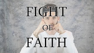 Fighting The Good Fight Of Faith