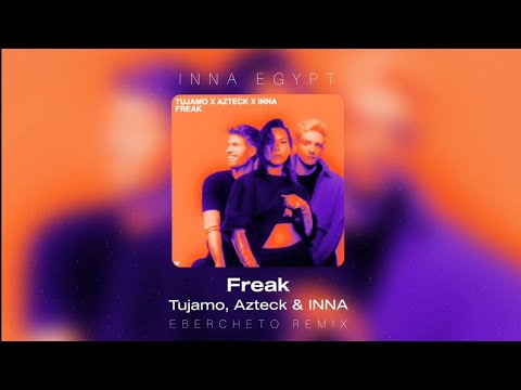 Tujamo x Azteck x INNA - Freak (EBERCHETO REMIX)  | Music Video