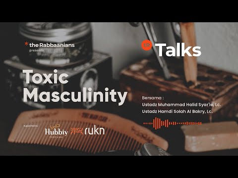 tR Talks EP 69 : Toxic Masculinity  | Ustadz Muhammad Halid Syar'ie & Ustadz Hamdi Al Bakry