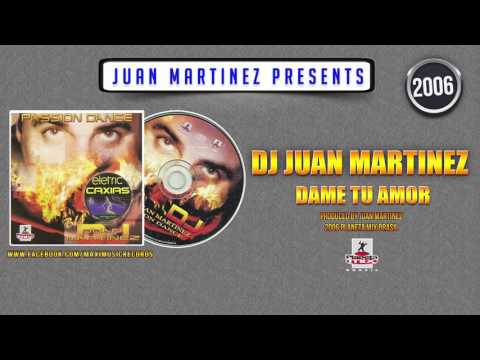 Dj Juan Martinez - Dame Tu Amor