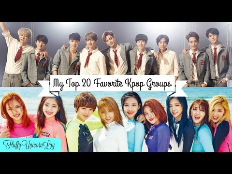 MY TOP 20 FAVORITE KPOP GROUPS
