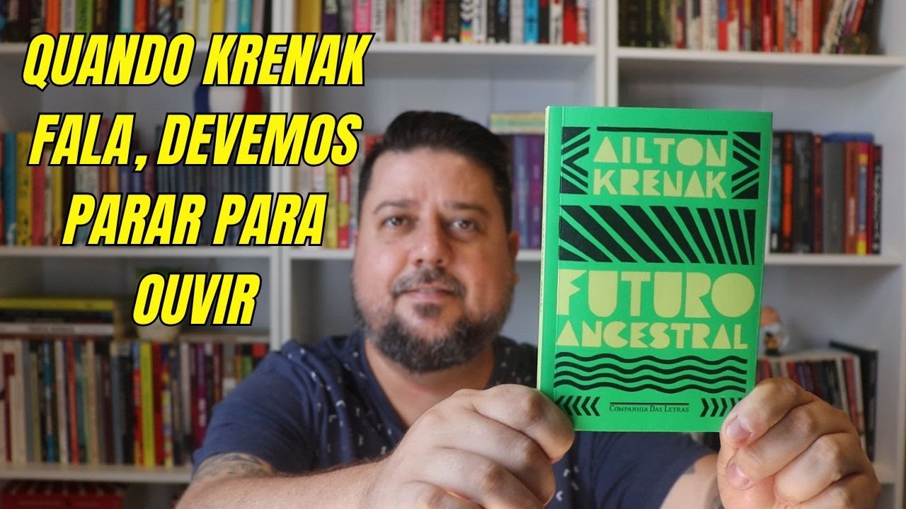 FUTURO ANCESTRAL - Ailton Krenak