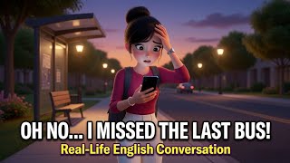 OH NO... I MISSED THE LAST BUS! 🚌 | Real-Life English Conversation | A1–A2 English Learners