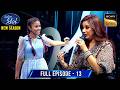 Ragini को मिले Special Gift से Shreya हुईं Jealous Indian Idol S15 Ep 13 Ful