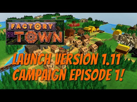 Factory Town V1.11 Campaign Episode 1!