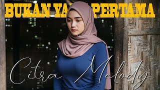 Download lagu BUKAN YANG PERTAMA MEGA MUSTIKA COVER CITRA MELODY mp3