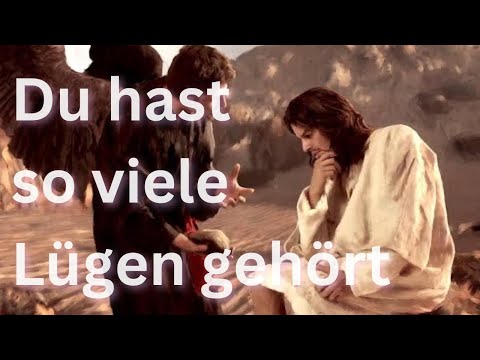 Du hast so viele Lügen gehört