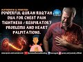 Powerful Quran Ruqyah Dua For Chest Pain Tightness Respiratory Problems And Heart Palpitations