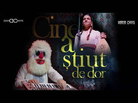 David Ciente x Maria Chivu - Cine a știut de dor (Official Video)