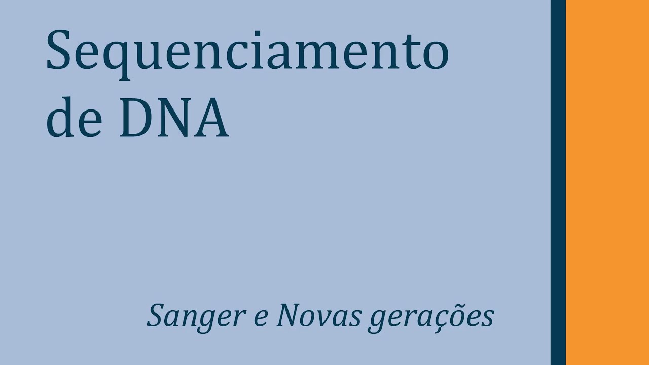 Como sequenciamos o DNA? De Sanger ao NGS (Next Generation Sequencing)