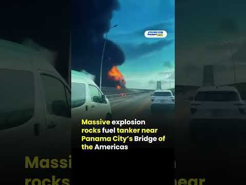 Fuel Tanker Explosion Near Bridge of the Americas Triggers Fireball, Casualties Reported