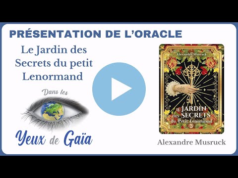 Le Jardin des Secrets du Petit Lenormand  d'Alexandre Musruck