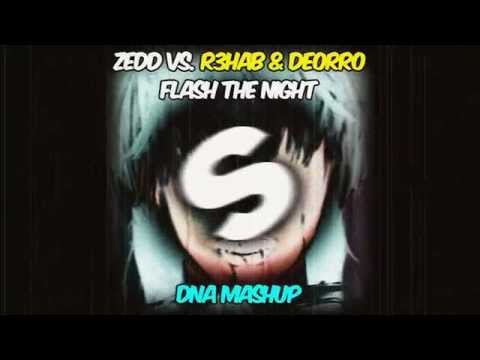 Zedd vs. R3hab & Deorro - Flash the Night (Dna Mashup)