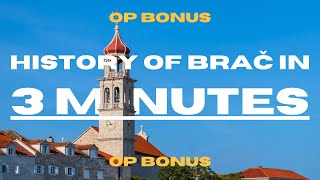 OP Bonus - SUPER SHORT HISTORY OF BRAČ