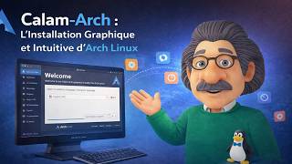 Calam-Arch, L'Installation Graphique et Intuitive d'Arch Linux !