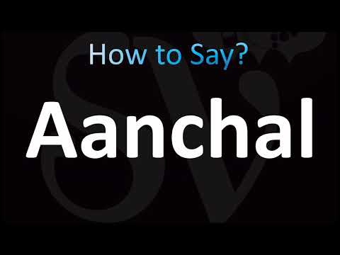 How to Pronounce Aanchal (CORRECTLY!)