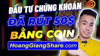 Cách Đầu Tư Chứng Khoán Bằng Coin Kiếm Tiền Online Mới Nhất - Đã Rút 50$ Về ATM