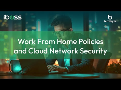 The Future of Network Security: iboss Cloud for Remote Work