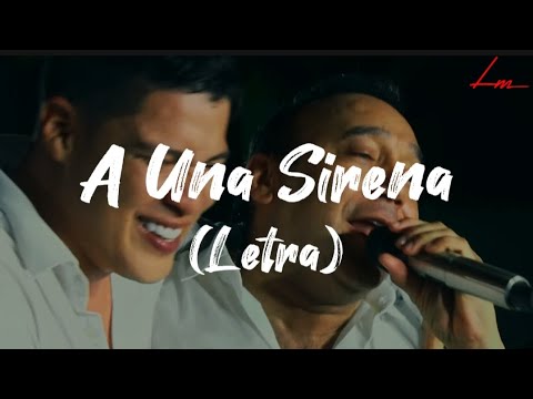 A Una Sirena - Rafa Pérez & El Chiche (En Vivo, Letra)