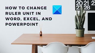 How to change Ruler unit in Word, Excel, and PowerPoint