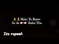 Main To Raste Se Ja Raha Tha Whatsapp Status