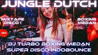 Download lagu DJ TURBO BOXING MEDAN SUPER DISCO INDOBOUNCE MIXTAPE MBECAK JUNGLE DUTCH FULL BASS  2025 mp3