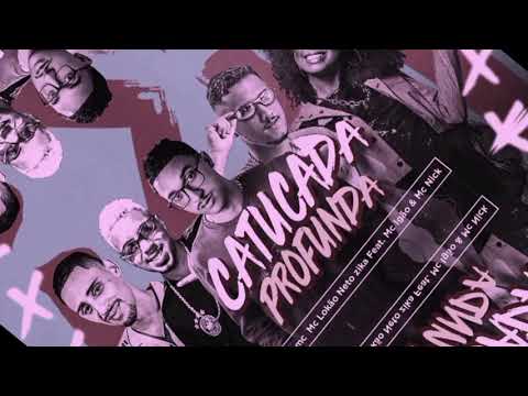 YKARO MC , MC LOKÃO , NETO ZIKA , feat IGÃO E  MC NICK - CATUCADA PROFUNDA