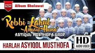 Download lagu HARLAH ASYIQOL MUSTHOFA 2017   Robbi Lahul Asmaul Husna mp3