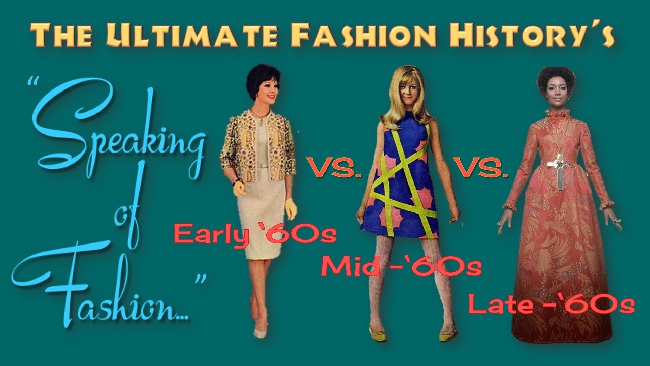 SPEAKING of FASHION: Early '60s' vs. Mid '60s vs. Late '60s
