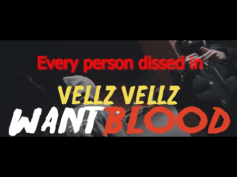Every person dissed in Want Blood by Velly Vellz x Ai Hound