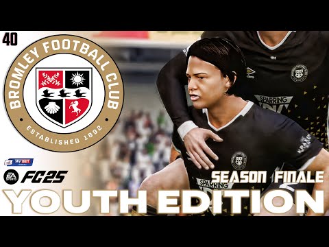 SEASON FINALE! | FC 25 Career Mode | Youth Edition | Bromley FC | EP 40