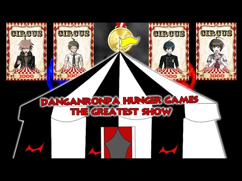 The Greatest Show | Danganronpa Hunger Games: 3000 Subscriber Special!