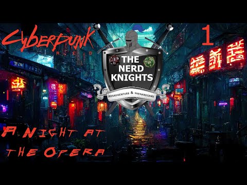 Cyberpunk RED - Ep. 1 - A Night at the Opera