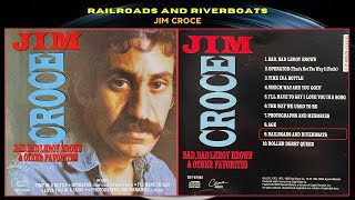 Railroads And Riverboats  - Jim Croce