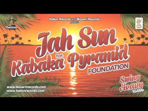 JAH SUN FT. KABAKA PYRAMID - FOUNDATION - SWING HEAVY RIDDIM (BIZZARRI/ITATION)