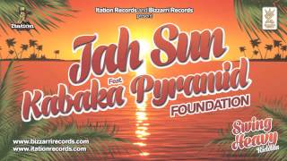 JAH SUN FT. KABAKA PYRAMID - FOUNDATION - SWING HEAVY RIDDIM (BIZZARRI/ITATION)