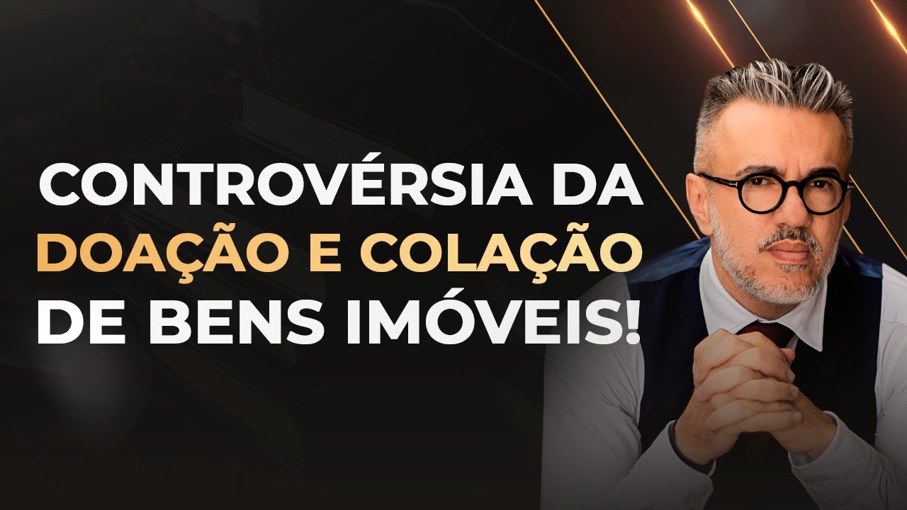 Controvérsia da doação e colação de bens imóveis! Com @natalia_rossi