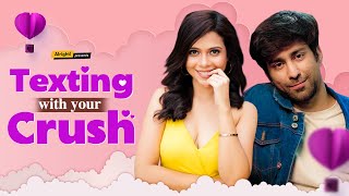 Alright! | Texting With Your Crush | Ft. Ambrish Verma & Shreya Gupto video