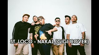 Download lagu ST. LOCO - NAKAL (GIGI COVER) mp3 Download lagu ST. LOCO - NAKAL (GIGI COVER) mp3