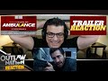 AMBULANCE - TRAILER REACTION!!! ( Michael Bay | Jake Gyllenhaal | Yahya Abdul-Mateen II )